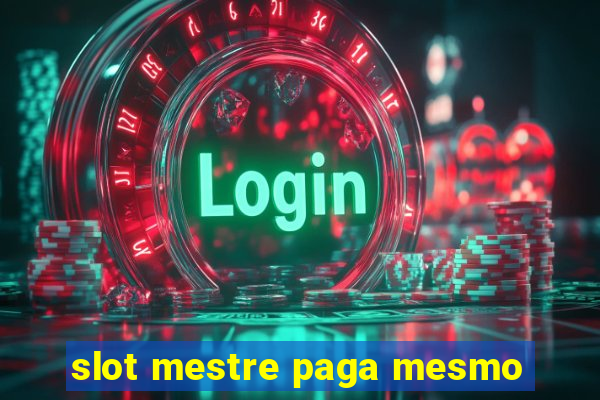 slot mestre paga mesmo